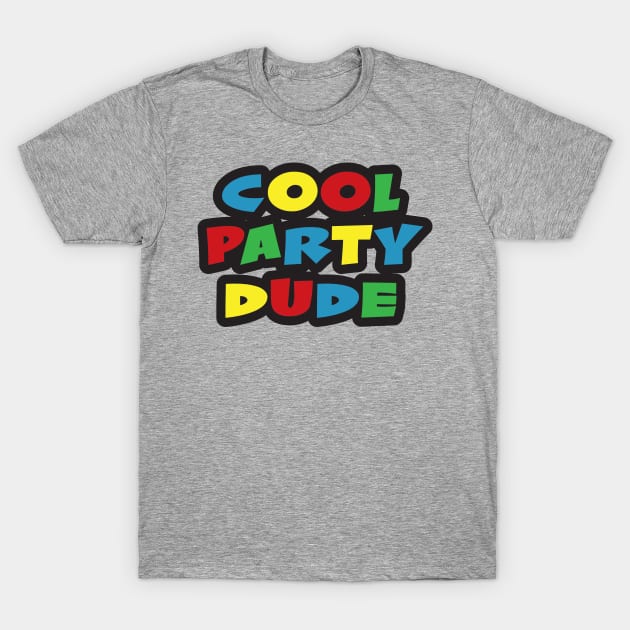 Cool Party Dude T-Shirt by Joebarondesign